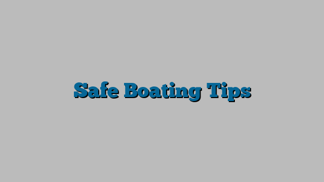 Safe Boating Tips